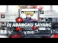 Lagu DJ ABANGKU SAYANG MASHUP TIKTOK TREND 2025