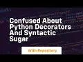 Confused about Python decorators and syntactic sugar