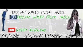 Yasmine Ammari Danser Le Rai Remix By Deejay Walid From Akbou 
