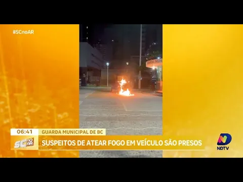 Suspeitos de incendiar veículo da Guarda Municipal de Balneário Camboriú são detidos
