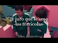 te juro que te amo - los terricolas // 456 y 390 // 1 hora
