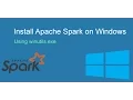 Apache Spark Install Apache Spark locally on Windows