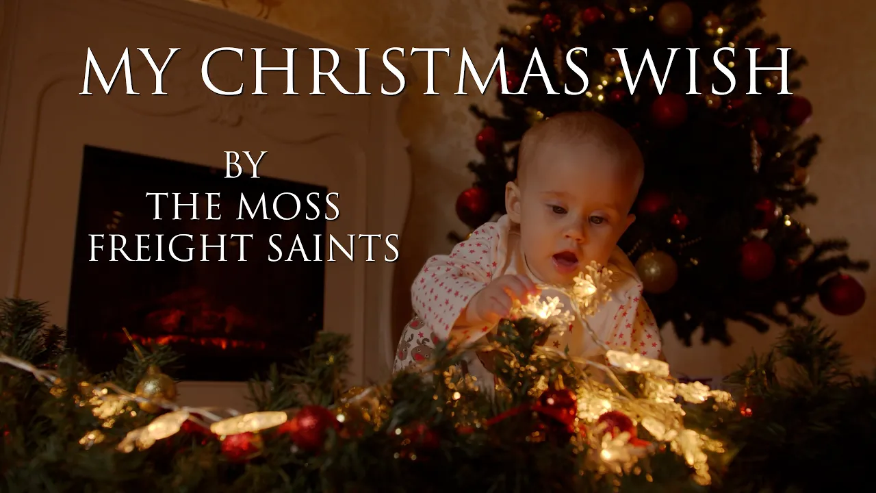 Emotional Christmas Song | "My Christmas Wish" by The Moss Freight Saints Emotional Christmas Song | "My Christmas Wish" by The Moss Freight Saints