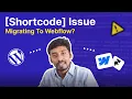 Fixing Shortcode Problems During WordPress to Webflow Framer Migration