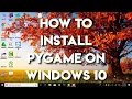 How to Install Pygame and Python on Windows 10