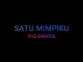 Download Lagu The Groove - Satu Mimpiku (Karaoke Lower Key)