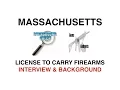 The Massachusetts Gun Permit Process LTC Part 3 of 3 Interview Background Checks