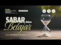Download Lagu [LIVE] Sabar Dalam Belajar - Ustadz Abu Haidar As-Sundawy حفظه الله