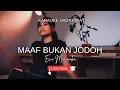 Download Lagu MAAF BUKAN JODOH KARAOKE NADA PRIA COWOK [EVI MASAMBA]