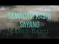 Download Lagu Jason Ranti - Semacam Kasih Sayang