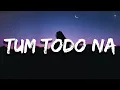Download Lagu O tum bin main dekho to Kya se kya ho baitha Tumko jo khoya to Khudko bhi kho (Lyrics) Tum Todo Na