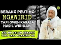 Download Lagu 👉 NGAWIRID TERUS BAE ‼️ TAPI OWEH KARASANA || Nasihat Tenang ABUYA UCI TURTUSI