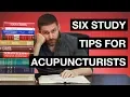 Six Study Tips for Acupuncturists - Study efficiently and retain the information