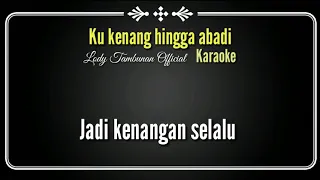 Download Ku kenang hingga abadi_@Lodi tambunan Official Karaoke MP3