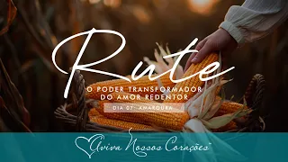 Rute: O Poder Transformador do Amor Redentor  | Dia 07: Amargura