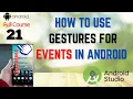 How to use Gestures for Events in Android Studio What are Gestures in Android Tutorial - 21