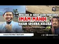 Download Lagu Tanda-Tanda Imam Mahdi Keluar Sudah Tampak Jelas Di Arab Saudi ! Ustadz Rahmat Baequni