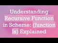Understanding Recursive Function in Scheme function ls Explained