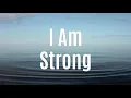 I Am Strong