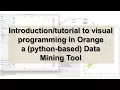 to visual programming in Orange python-based a Data Mining Tool