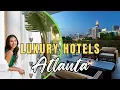 The 7 Best Luxury Hotels in Atlanta Georgia