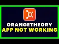 Orange Theory App Not Working How to Fix Orangetheory Fitness App Not Working
