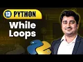 While Loops Lecture 13 Python Full Course for Beginners