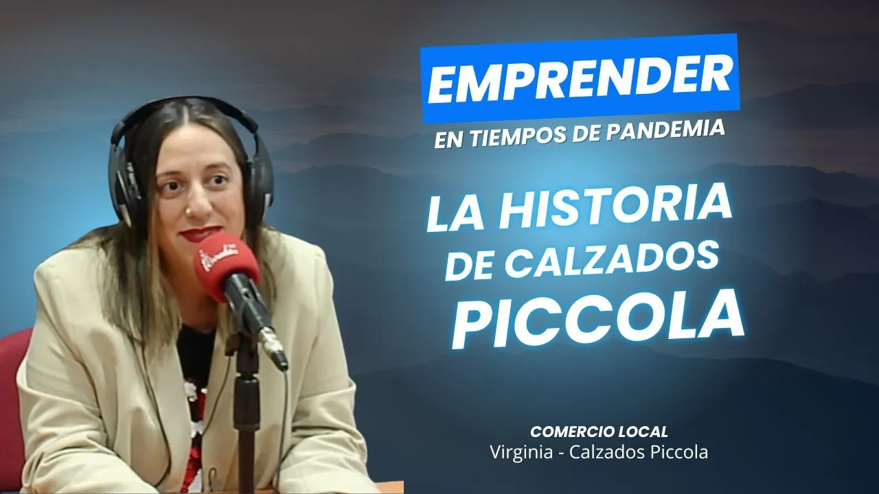 Emprender en tiempos de pandemia: La historia de Calzados Piccola | ¿Ha cambiado el comercio local?