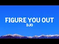 Download Lagu Djo - Figure You Out (Lyrics)