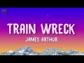 James Arthur - Train Wreck (Lyrics)