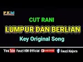 Download Lagu Cut Rani - LUMPUR DAN BERLIAN [ Karaoke ] Key Original Song