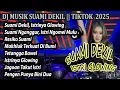 Download Lagu Suami Dekil, Istrinya Glowing - Jagoan Takut Istri || DJ MUSIK PALING VIRAL TIKTOK 2025