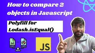 Polyfill in Javascript How to Compare Two Objects in Javascript MMT Interview Question