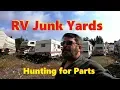 RV Junk Yard - Hunting for Good Used Parts