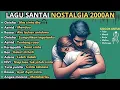 Lagu LAGU NOSTALGIA 2000an | MENGINGAT MASA REMAJA