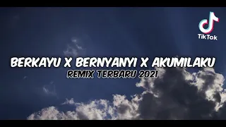 Download DJ BERKAYU X BERNYANYI X AKIMILAKU 🎶 COCOK BUAT JEDAG JEDUG REMIX ZHARIF PROJEK MP3