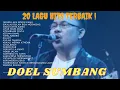 Download Lagu 20 LAGU HITS TERBAIK DOEL SUMBANG