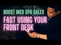 Boost Med Spa Sales FAST with These Front Desk Techniques
