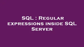 SQL Regular expressions inside SQL Server