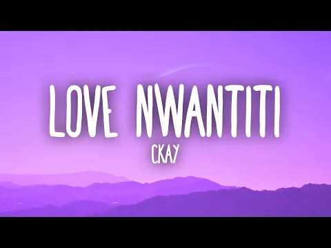 Download MP3 CKay - Love Nwantiti (TikTok Remix) (Lyrics) \