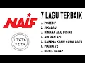 Download Lagu NAIF (Lirik Lagu) 7 PILIHAN LAGU TERBAIK PILIHAN LIRIK KITA 7