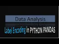 Label Encoder Labels to Numeric data in PYTHON PANDAS HINDI TUTORIAL
