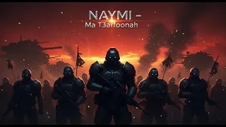 Naymi Ma T3arfoonah ما تعرفونا Official Music 