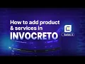 How to Add Products Services in GST Invoice Software Invocreto Tutorial