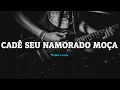 Karaokê Original - Bruno e Marrone - Cadê Seu Namorado Moça ( Com Backing Vocal )