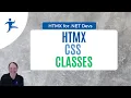 HTMX for NET Devs - HTMX CSS Classes