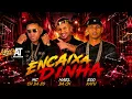 ENCAIXADINHA - Mael da CN,  MC CH da Z.O, EOO KAFU
