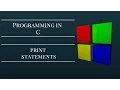 PRINT STATEMENTS - C PROGRAMMING TUTORIAL 2