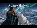 The White Wolf Will Lead You North… 🐺 | Ethereal Celtic Music | Dream of the North