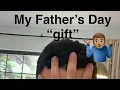 My Father s Day gift